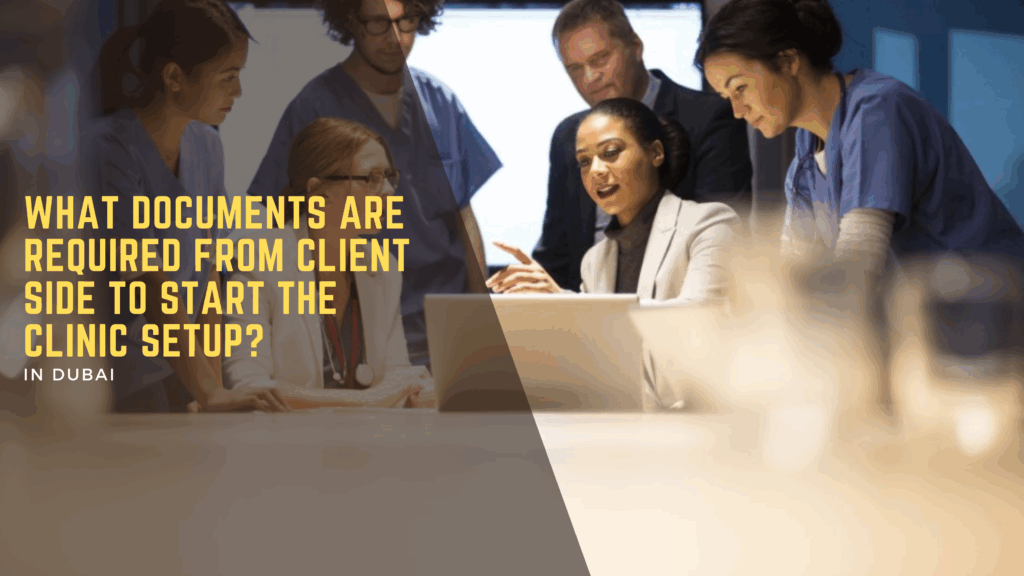 Comprehensive Guide to Clinic Setup in Dubai: Essential Documentation and Compliance 4 What documents are required from client side to start the clinic setup