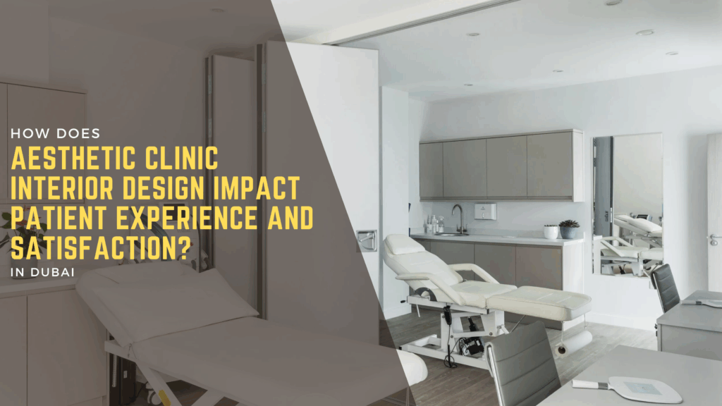 How Does Aesthetic Clinic Interior Design Impact Patient Experience and Satisfaction? 5 How Does Aesthetic Clinic Interior Design Impact Patient Experience and Satisfaction
