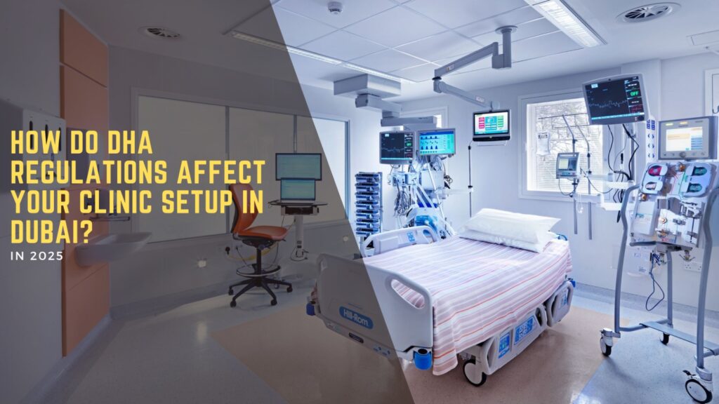 How Do DHA Regulations Affect Your Clinic Setup in Dubai? 3 How to Setup a Clinic in Dubai