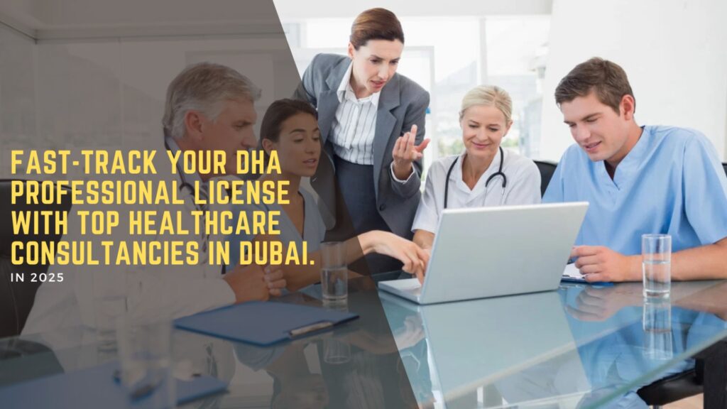 Fast-Track Your DHA Professional License with Top Healthcare Consultancies in Dubai 2 DHA Licensing
