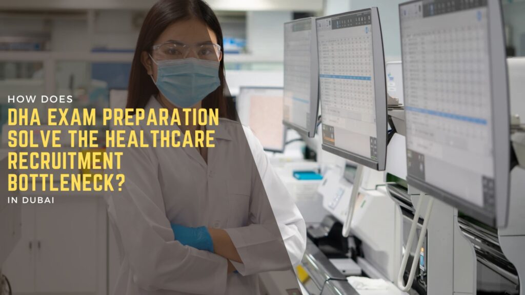 How Does DHA Exam Preparation Solve the Healthcare Recruitment Bottleneck? 3 DHA Exam
