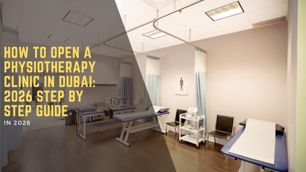 How to open a physiotherapy clinic in Dubai : 2026 step by step guide 2 Medical Clinic Set Up