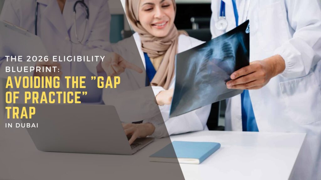 The 2026 Eligibility Blueprint: Avoiding the "Gap of Practice" Trap 3 DHA Licensing in Dubai