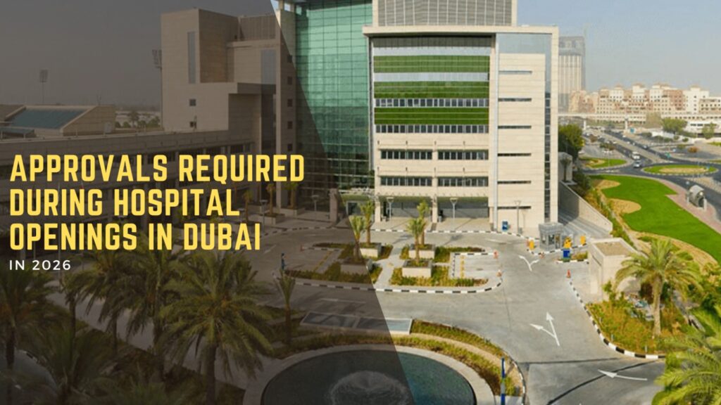 Approvals Required During Hospital Openings in Dubai 1 new facility license DHA