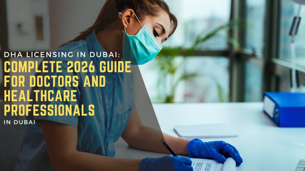 DHA Licensing in Dubai: Complete 2026 Guide for Doctors and Healthcare Professionals 1 DHA Licensing in Dubai