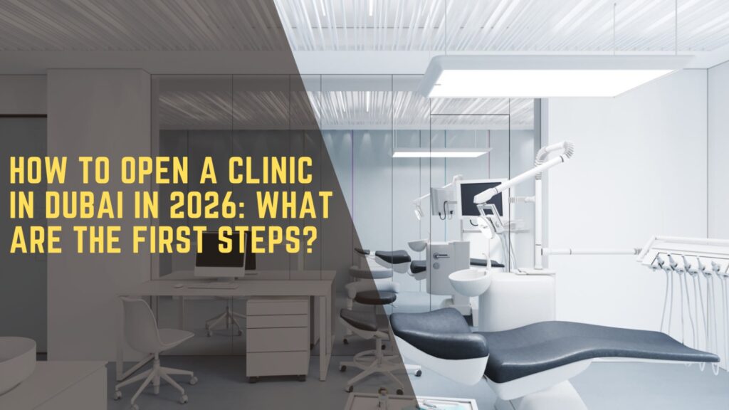 How to Open a Clinic in Dubai in 2026: What Are the First Steps? 2 How to Open a Clinic in Dubai