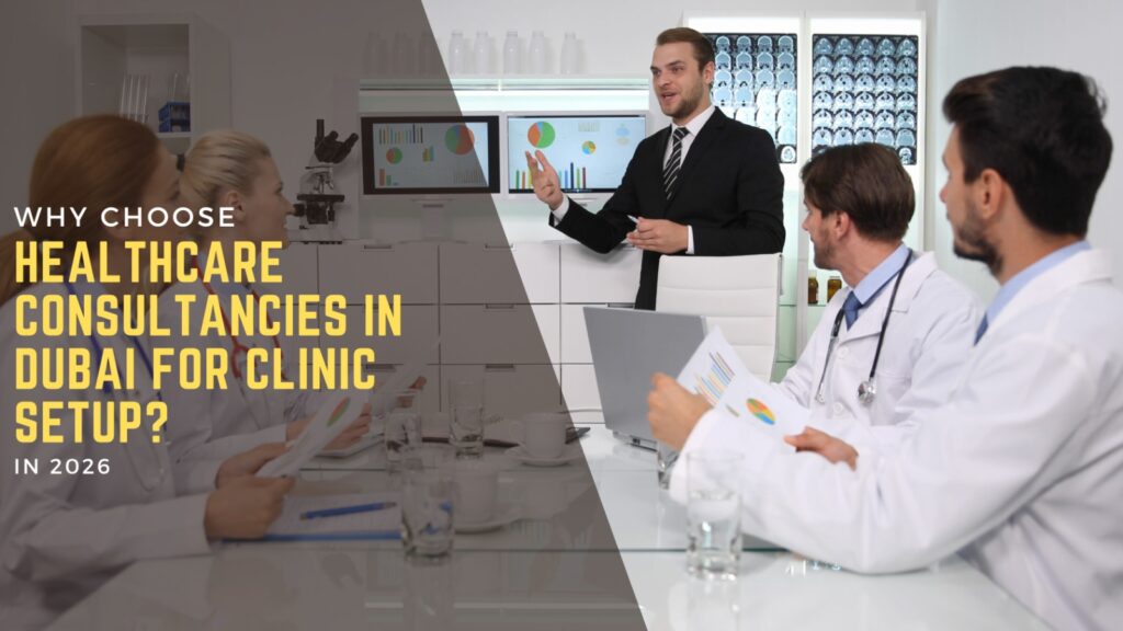 Why Choose Healthcare Consultancies in Dubai for Clinic Setup? 1 Healthcare Consultancies in Duba